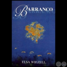 BARRANCO - Autora: ELSA WIEZELL - Ao 2005